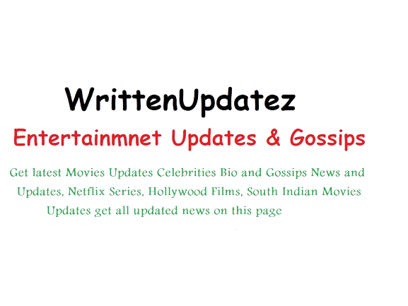 Writtenupdatez get latest entertainment news and updates here in single click